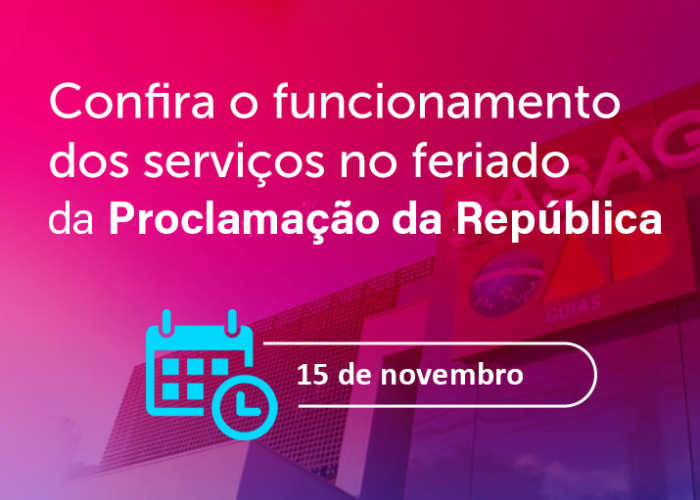 Confira o funcionamento do Centro de Excelência no feriado da Proclamação da República