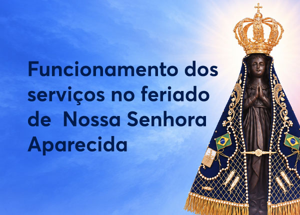 Confira o que abre e fecha no Centro de Excelência no feriado de Nossa Senhora Aparecida